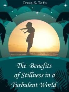 Benefits of Stillness in a Turbulent World