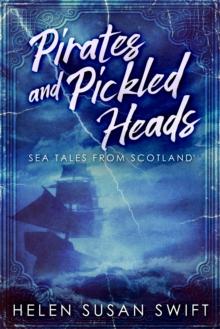 Pirates And Pickled Heads: Sea Tales From Scotland