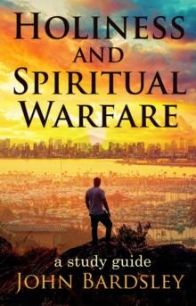 Holiness and Spiritual Warfare : Spiritual Warfare, #3