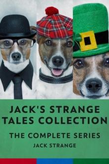 Jack's Strange Tales Collection: The Complete Series