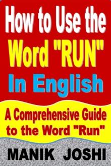 How to Use the Word "Run" In English: A Comprehensive Guide to the Word "Run" : Words In Common Usage, #7