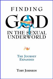 Finding God in the Sexual Underworld: The Journey Expanded