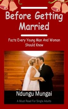 Before Getting Married: Facts Every Young Man and Woman Should Know