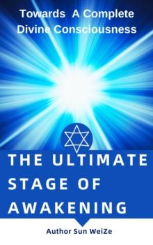 Ultimate Stage of Awakening Towards A Complete Divine Consciousness