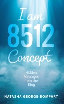 I Am 8512 Concept: Hidden Messages from the King