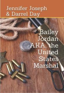 Bailey Jordan, AKA the United States Marshal