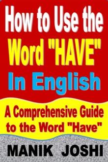 How to Use the Word "Have" In English: A Comprehensive Guide to the Word "Have" : Words In Common Usage, #4