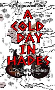 Cold Day in Hades - A Mythical Experience