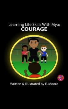 Learning Life Skills with Mya: Courage