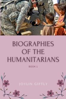 Biographies of the Humanitarians: Book 1