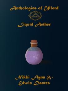 Anthologies of Ullord: Liquid Aether