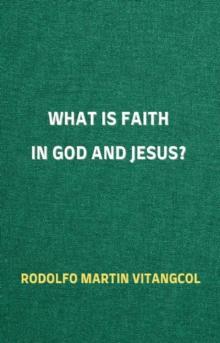 What Is Faith in God and Jesus?