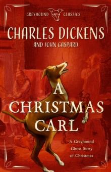 Christmas Carl: A Greyhound Ghost Story of Christmas