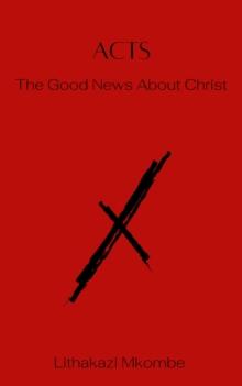 ACTS: The Good News about Christ