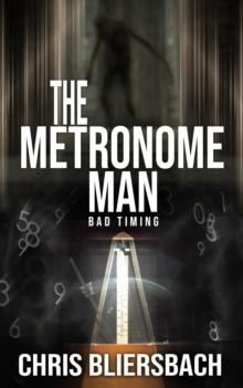 Metronome Man: Bad Timing (A Serial Killer Thriller)