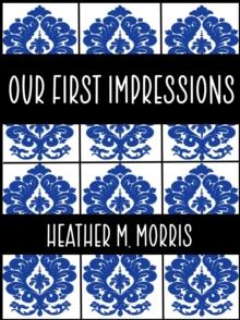 Our First Impressions- Book 2 of the Dylen Series