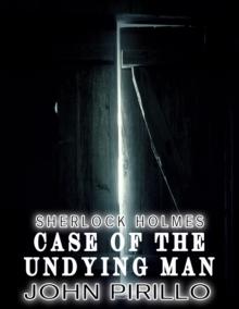 Sherlock Holmes, Case of the Undying Man