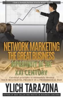 Network Marketing the Great Business Opportunity of the XXI Century