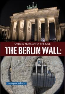 Berlin Wall Over A Quarter Century After The Fall