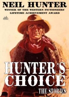 Hunter's Choice: The Western Stories of Neil Hunter