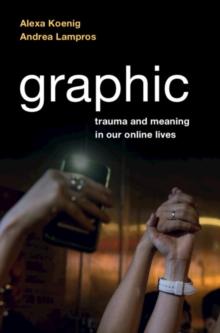 Graphic : Trauma and Meaning in Our Online Lives