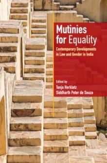 Mutinies for Equality : Contemporary Developments in Law and Gender in India