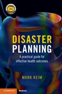 Disaster Planning : A Practical Guide for Effective Health Outcomes