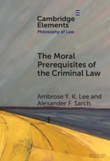 Moral Prerequisites of the Criminal Law : Legal Moralism and the Problem of Mala Prohibita