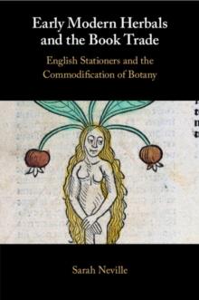 Early Modern Herbals and the Book Trade : English Stationers and the Commodification of Botany