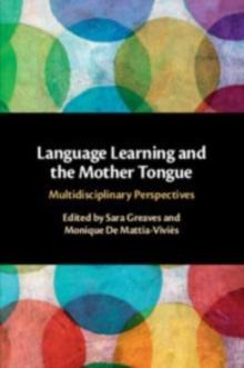 Language Learning and the Mother Tongue : Multidisciplinary Perspectives