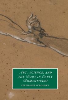 Art, Science, and the Body in Early Romanticism