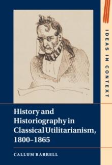 History and Historiography in Classical Utilitarianism, 18001865