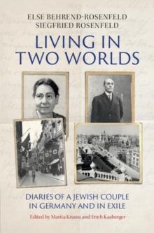 Living in Two Worlds : Diaries of a Jewish Couple in Germany and in Exile