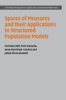 Spaces of Measures and their Applications to Structured Population Models