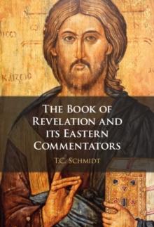 The Book of Revelation and its Eastern Commentators : Making the New Testament in the Early Christian World