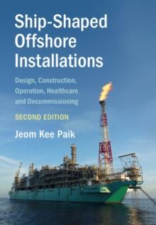 Ship-Shaped Offshore Installations : Design, Construction, Operation, Healthcare and Decommissioning