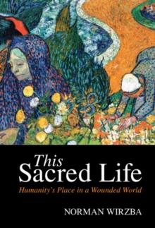 This Sacred Life : Humanity's Place in a Wounded World