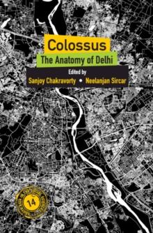 Colossus : The Anatomy of Delhi