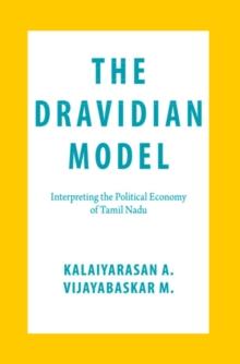 Dravidian Model : Interpreting the Political Economy of Tamil Nadu