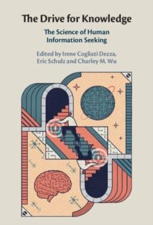 The Drive for Knowledge : The Science of Human Information Seeking