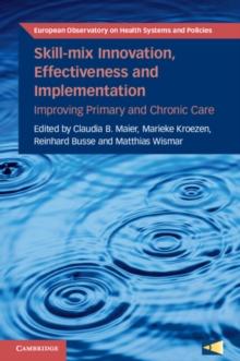 Skill-mix Innovation, Effectiveness and Implementation : Improving Primary and Chronic Care