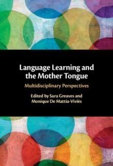 Language Learning and the Mother Tongue : Multidisciplinary Perspectives