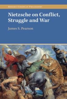 Nietzsche on Conflict, Struggle and War