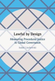 Lawful by Design : Measuring Procedural Justice in Global Governance