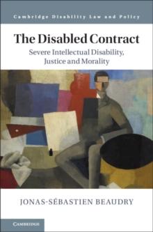 The Disabled Contract : Severe Intellectual Disability, Justice and Morality