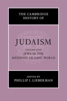 The Cambridge History of Judaism: Volume 5, Jews in the Medieval Islamic World