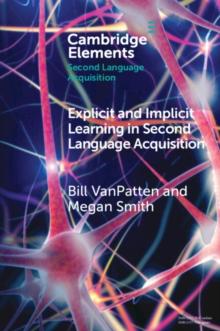 Explicit and Implicit Learning in Second Language Acquisition