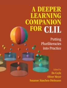 A Deeper Learning Companion for CLIL : Putting Pluriliteracies into Practice