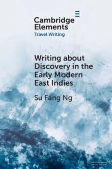 Writing about Discovery in the Early Modern East Indies