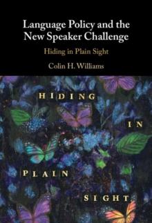 Language Policy and the New Speaker Challenge : Hiding in Plain Sight